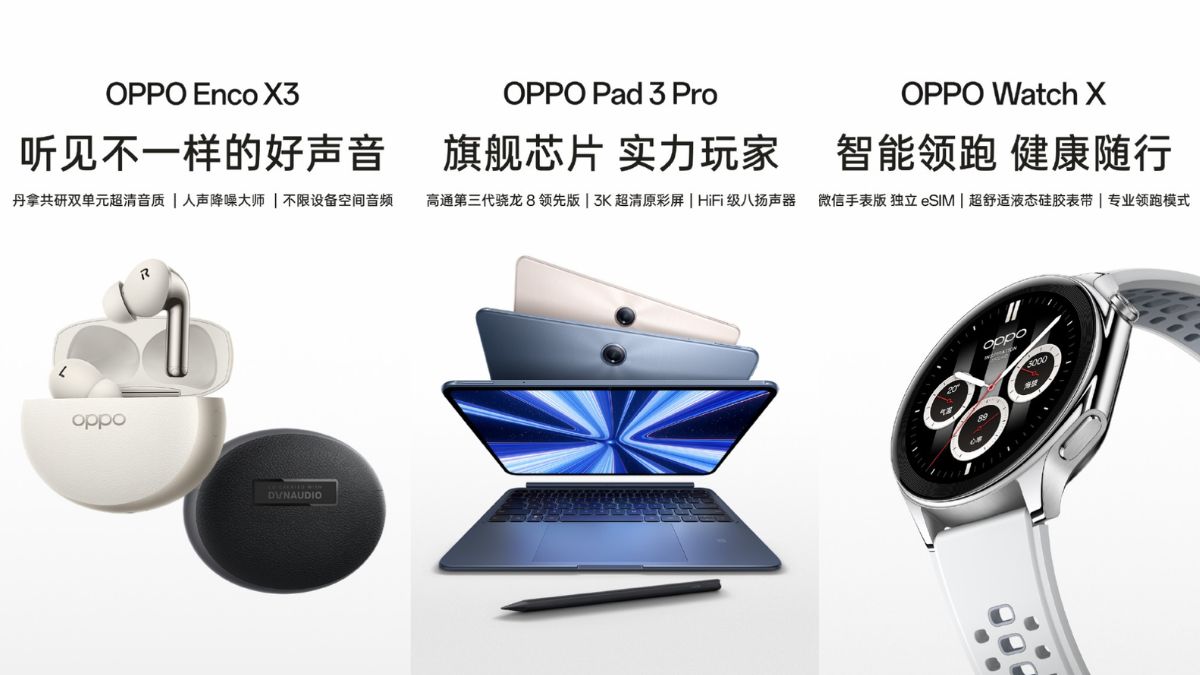 OPPO Enco X3; OPPO Pad 3 Pro; OPPO Watch X - Launch Date